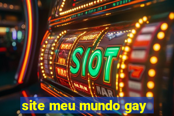 site meu mundo gay